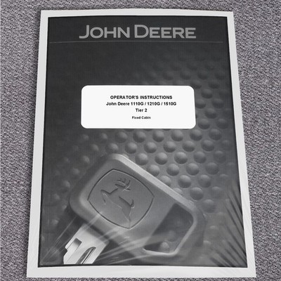 John Deere 1110G T2 FFC, 1210G T2 FFC, 1510G FT4 FFC Owners Operators Manual