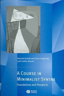 Course In Minimalist Syntax : Foundations And Prospects, Hardcover by Lasnik,...