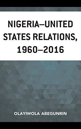 Nigeria-United States Relations, 1960-2016 (African Governance