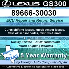 89666-30030 GS300 Lexus ECU Repair Service - Cure shifting issues - 5yr warranty