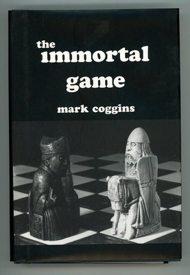 The Immortal Game by Mark Coggins Signed 1st- High Grade