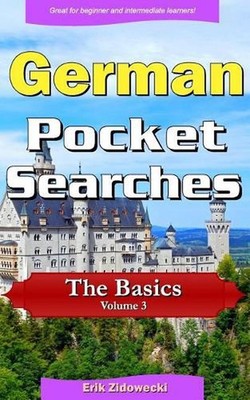 German Pocket Searches - The Basics - Volume 3: A set of word search puzzles to