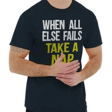 Funny Lazy When All Else Fails Take A Nap Womens or Mens Crewneck T Shirt Tee