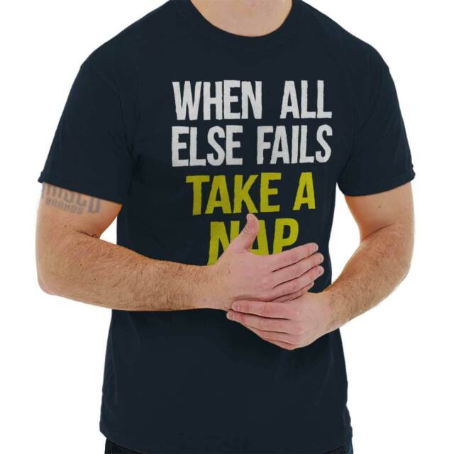 Take A Nap Funny Adulting College Tired Lazy Womens or Mens Crewneck T Shirt Tee Take A Nap Funny Adulting College Tired Lazy Womens or Mens Crewneck T Shirt Tee