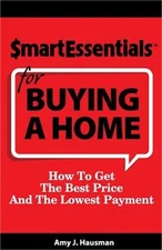 Smart Essentials for Buying a Home: How to Get the Best Price and the Lowest Pay