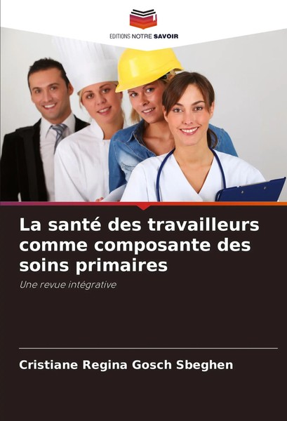 Cristiane Regina Gosch Sbeghen | La Santé Des Travailleurs Comme Composante...-image
