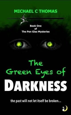 The Green Eyes of Darkness: Book One of the Pen Glas Mysteries 1