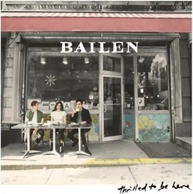 Bailen - Thrilled To Be Here