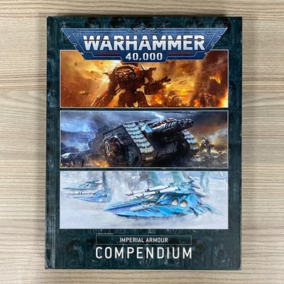 WARHAMMEER 40,000 IMPERIAL ARMOUR COMPENDIUM 40K SUPPLEMENT HARDBACK BOOK 2020