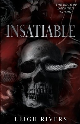 Insatiable (The Edge of Darkness: Book 1) (The Edge of Darkness Trilogy), Rivers
