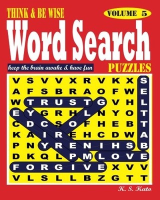 THINK & BE WISE WORD SEARCH PUZZLES, VOL.5 (VOLUME 5) By K S Kato **BRAND NEW**