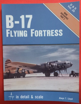 in detail & scale D&S Vol.20, B-17 FLYING FORTRESS Part 3