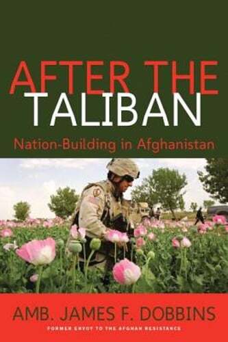 After the Taliban: Nation-Building in Afghanistan by James F Dobbins: Used