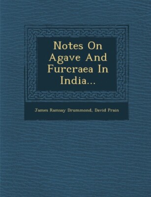 Drummond - Notes On Agave And Furcraea In India... - New paperback or  - X555z