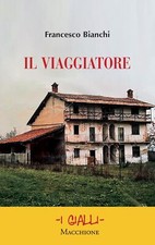 Il viaggiatore - [Macchione Editore]