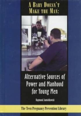 A Baby Doesnt Make the Man: Alternative Sources of Power and Manhho - VERY GOOD