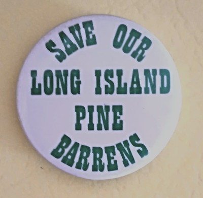 SAVE OUR LONG ISLAND PINE BARRENS - 1983 Campaign pin to save L.I. Pine Barrens