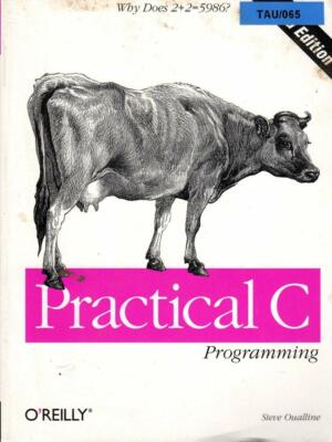 PRACTICAL C COMPUTER PROGRAMMING BY STEVE OUALLINE,PAPERBACK ISBN 1565923065