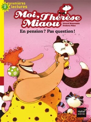 Ich, Thérèse Miaou - In Pension? Keine Frage! CP/CE1 6/7 Jahre, Gérard Moncombl