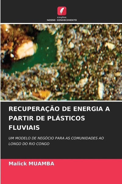 Malick Muamba | RecuperaÇÃO DE Energia A Partir DE PlÁSticos Fluviais | Buch-image