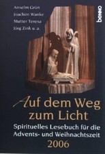 Auf dem Weg zum Licht  2006 - u. a.  von Anselm Grün by beNNo Verlag 