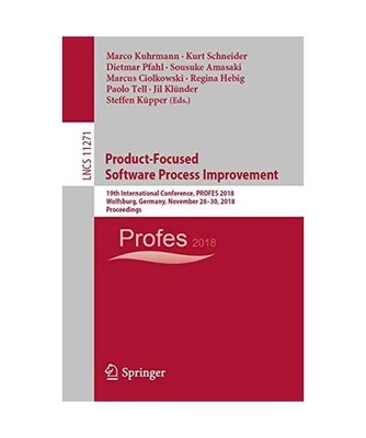 Product-Focused Software Process Improvement: 19th International Conference, PRO