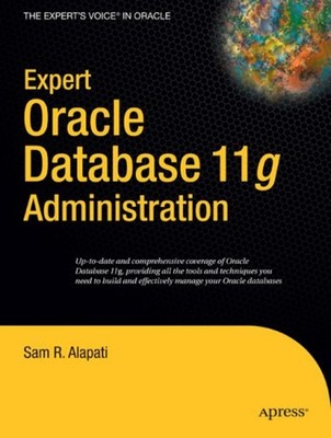 Expert Oracle Database 11g Administration Paperback Sam R. Alapat