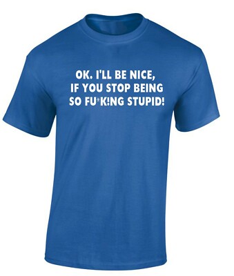 Herren T-Shirt Sarkastisch Lustig Beleidigung Geschenk Kneipe Mann Frauen Humorvoll I'll be Nice