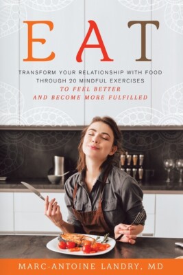 Eat: Transform Your Relationship With Food Through 20 Mindful Exercises To ...