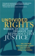 UNDIVIDED RIGHTS: WOMEN OF COLOR ORGANIZING FOR By Jael Silliman & Gerber Mint