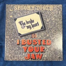 Spooky Tooth - You Broke My Heart So I Busted Your Jaw A&M Records Vinyl LP 