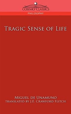 TRAGIC SENSE OF LIFE By Miguel De Unamuno & Crawford J E Flitch **BRAND NEW**