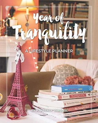 Year of Tranquility: A Lifestyle Pl..., Wilson, Kimberl