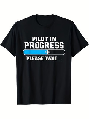 Pilot In Progress Please Wait Funny Aviation Pilot Training T-Shirt