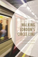 Walking London's Circle Line: A Pedestrian Guide To Central ...