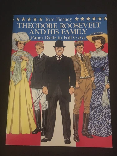THEODORE ROOSEVELT AND HIS FAMILY PAPER DOLLS IN FULL COLOR by Tom Tierney, VG+