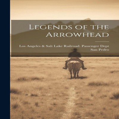 Legends of the Arrowhead Creative Media Partners LLC Hardcover Cr
