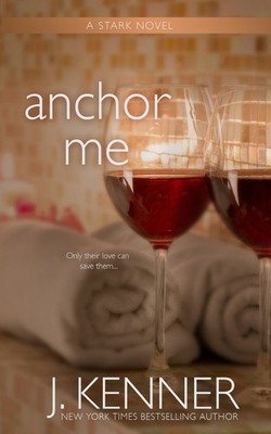 Anchor Me (The Stark Trilogy)