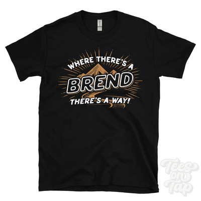 WHERE THERE'S A BREND... T-SHIRT name surname funny family gift idea