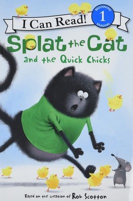 Splat the Cat and the Quick Chicks: An Easter And Springtime Book For Kids (...