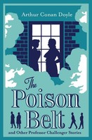The Poison Belt And Other Professor Challenger's Stories. Annotated Edition ...