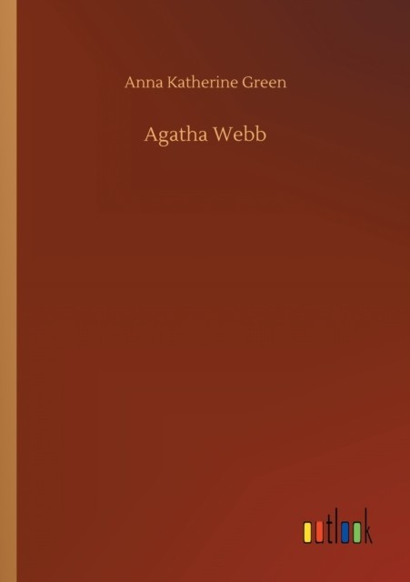 Agatha Webb by Anna Katherine Green PAPERBACK 9783752301267