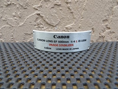 Canon Lens EF 500mm f/4 L IS USM  *  Name Plate  .. ..