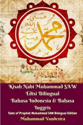 Kisah Nabi Muhammad SAW Edisi Bilingual Bahasa Indonesia and Bahasa Inggris (Tal