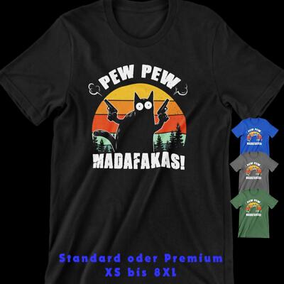 PEW PEW MADAFAKAS cat Katze Haustier Geschenk  Meme Fun nerd kult T-SHIRT  D1