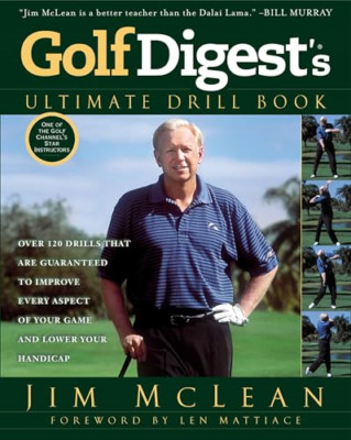 Golf Digest's Ultimate Drill Book - Paperback NEW Jim McLean 2013-08-06
