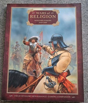 Wars of Religion - Western Europe 1610-1660 (Field of Glory: Renaissance)