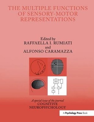 The Multiple Functions of Sensory-Motor Representations: A Special Issue of Cogn