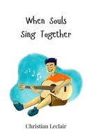 Christian Leclair | When Souls Sing Together | Taschenbuch | Englisch (2025)