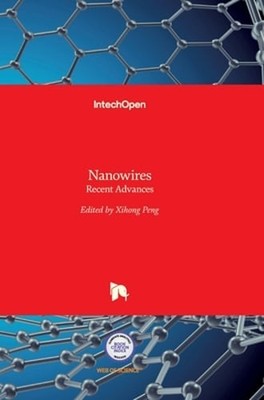 Nanowires: Recent Advances by Xihong Peng: New